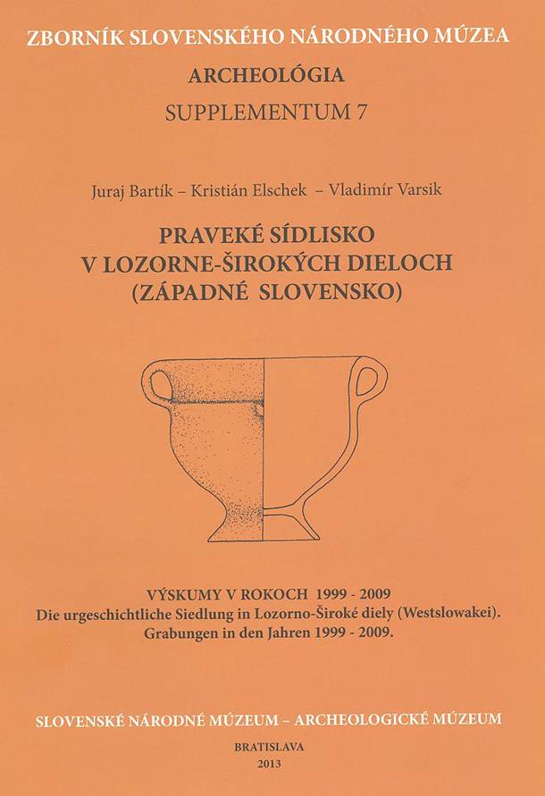 Zborník SNM 2013 Archeológia Supplementum 7, Praveké sídlisko v Lozorne – Širokých Dieloch